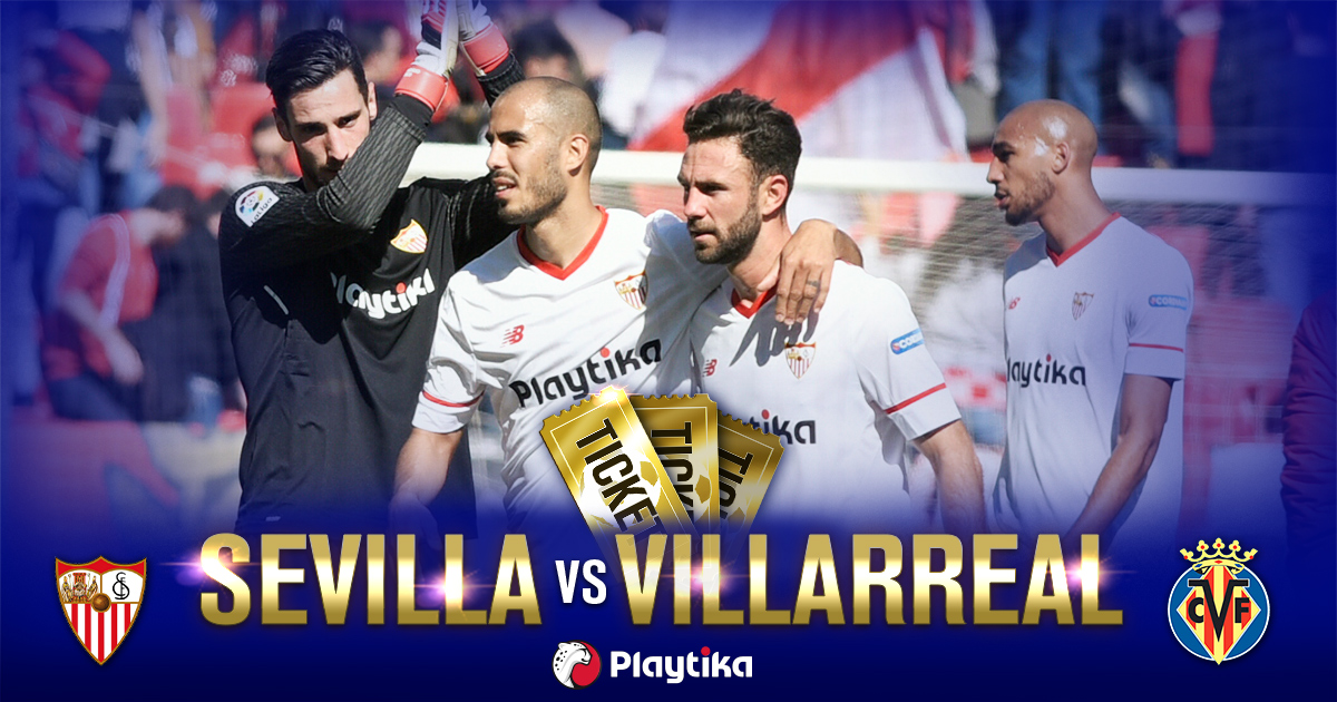 Playtika te invita al Sevilla FC-Villarreal CF