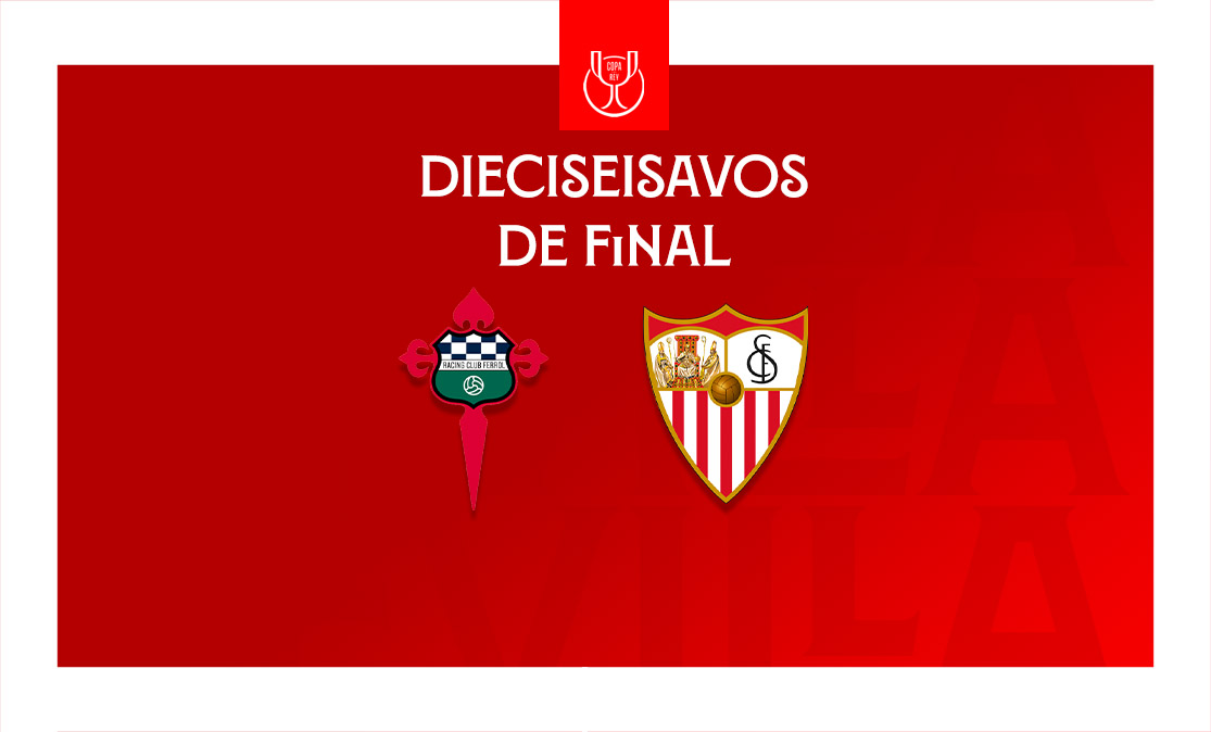 Racing de Ferrol-Sevilla FC en los dieciseisavos de la Copa del Rey