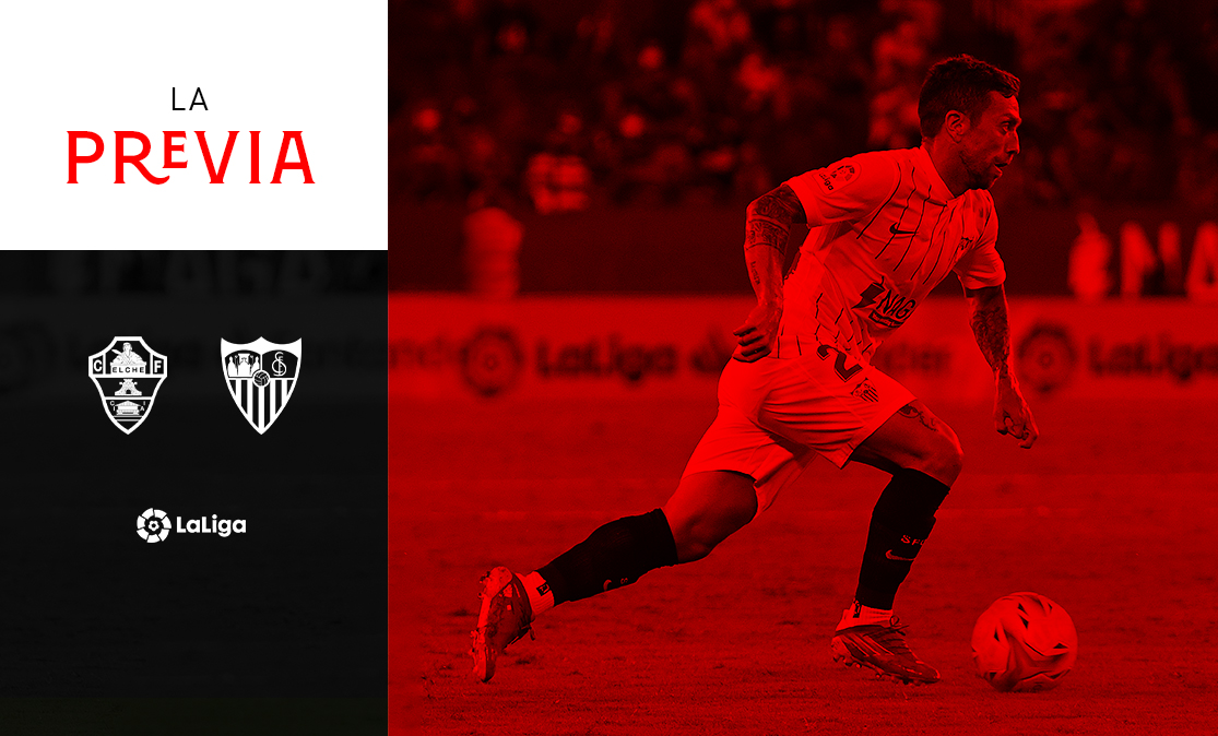 Previa del partido de LaLiga entre el Elche CF y el Sevilla FC