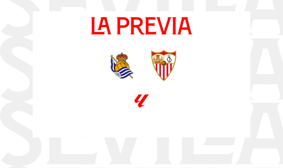 La previa del Real Sociedad-Sevilla FC