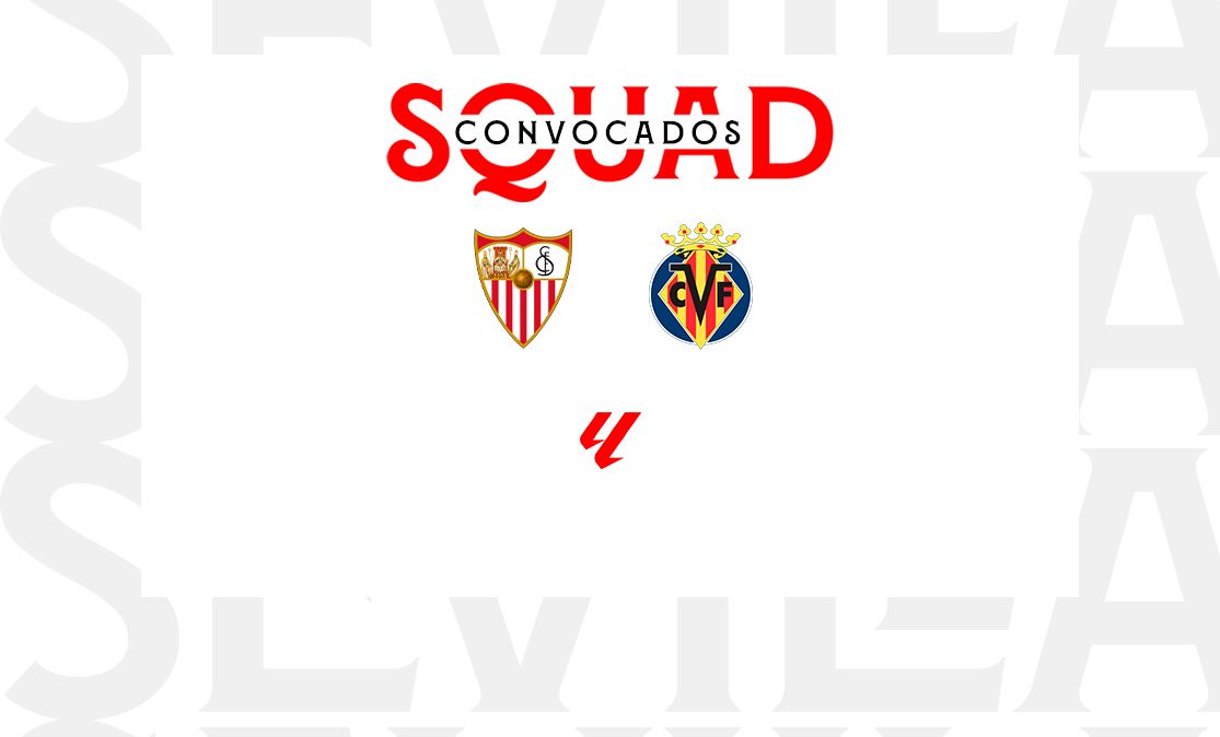 Convocados para el Sevilla FC-Villarreal CF