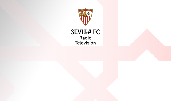 Sevilla FC Radio y Sevilla FC TV