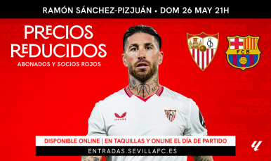 Precios reducidos para el Sevilla FC-FC Barcelona