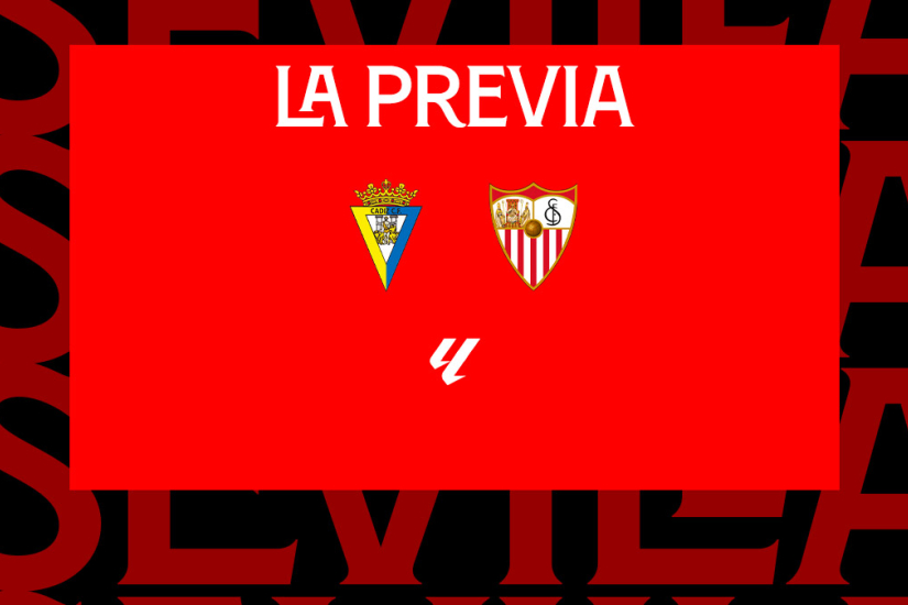 La previa del Cádiz CF-Sevilla FC