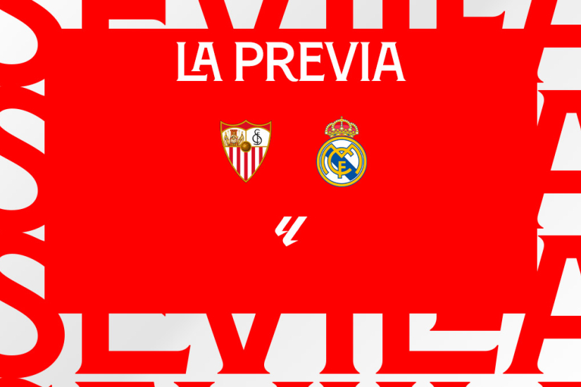 Previa del encuentro entre el Sevilla FC y el Real Madrid